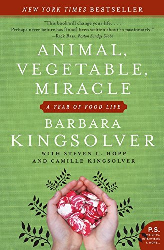Animal, Vegetable, Miracle by Barbara Kingsolver